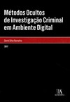 Métodos ocultos de investigação criminal em ambiente digital