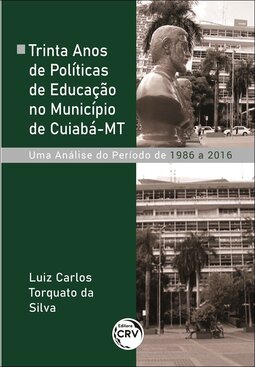 Trinta anos de políticas de educação no município de Cuiabá-MT: uma análise do período de 1986 a 2016