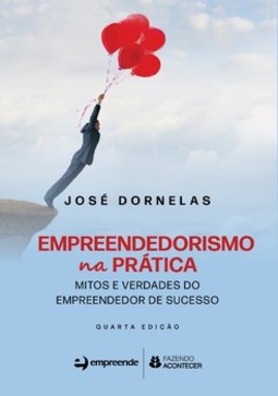 Empreendedorismo na prática: mitos e verdades do empreendedor de sucesso