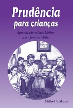 Prudência para crianças: aprendendo valores bíblicos com a família Miller