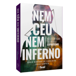 Nem céu nem inferno – As leis da alma segundo o espiritismo