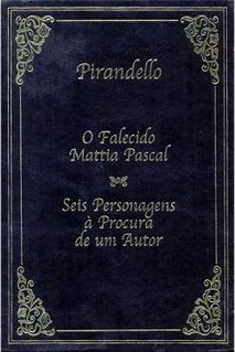 O falecido Mattia Pascal / Seis personagens à procura de um autor