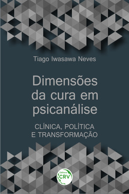 Dimensões da cura em psicanálise: clínica, política e transformação