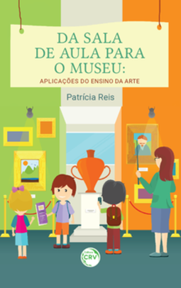 Da sala de aula para o museu: aplicações do ensino da arte