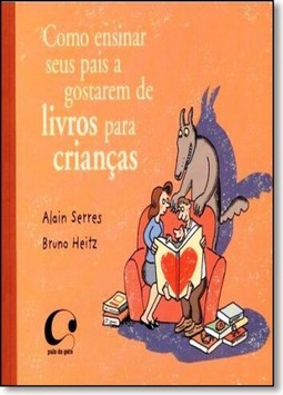 Como ensinar seus pais a gostarem de livros para crianças