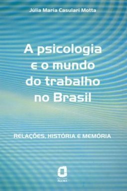 A Psicologia e o Mundo do Trabalho no Brasil