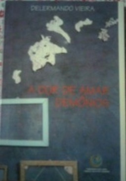 A dor de amar demônios (Bolsa de Publicações Cora Coralina #1)