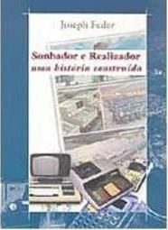 Sonhador e Realizador: uma História Construída