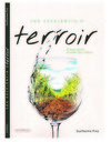 Sua Excelência, o Terroir: o fascinante mundo dos vinhos