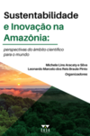 Sustentabilidade e inovação na Amazônia: perspectivas do âmbito científico para o mundo