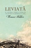 Leviatã: Ou matéria, forma e poder de um estado eclesiástico e civil