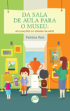 Da sala de aula para o museu: aplicações do ensino da arte