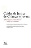 Cuidar da justiça de crianças e jovens: a função dos juízes sociais - Actas do encontro