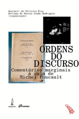 Ordens do discurso: comentários marginais à aula de Michel Foucault