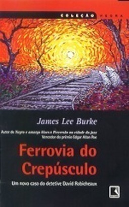 Ferrovia do Crepúsculo: um Novo Caso do Detetive David Robivheaux