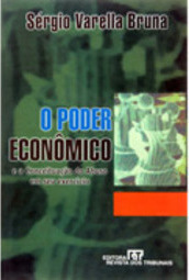 O Poder Econômico e a Conceituação do Abuso em seu Exercício
