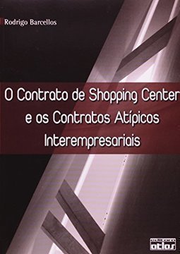 O CONTRATO DE SHOPPING CENTER OS E CONTRATOS ATÍPICOS INTEREMPRESARIAIS