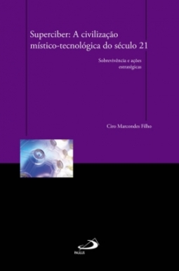 Superciber: A civilização místico-tecnológica do século 21