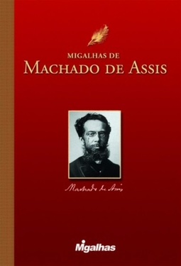 Migalhas De Machado De Assis