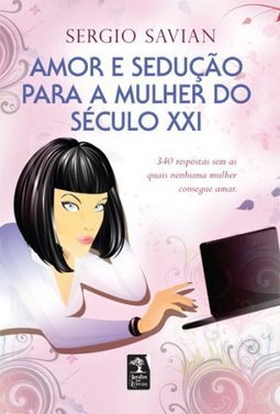 AMOR E SEDUCAO PARA A MULHER DO SECULO XXI