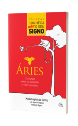 Áries - O signo mais corajoso e verdadeiro