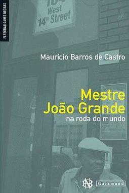 MESTRE JOAO GRANDE: NA RODA DO MUNDO