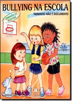 Tamanho Nao E Documento - Zombaria Da Estatura - Col. Bullying Na Escola