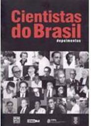 Cientistas do Brasil: Depoimentos