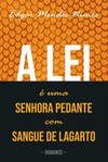 A lei é uma senhora pedante com sangue de lagarto