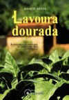 Lavoura dourada: A saga dos produtores de tabaco do sul do Brasil