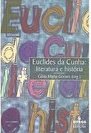 Euclides da Cunha: Literatura e História