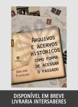 Arquivos e acervos históricos como forma de acessar o passado