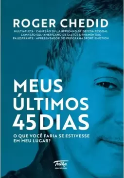 Meus últimos 45 dias