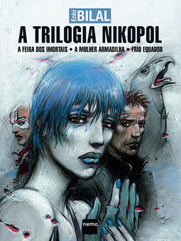A trilogia Nikopol: A feira dos imortais, A mulher armadilha, Frio equador