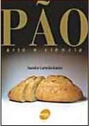 Pão: Arte e Ciência