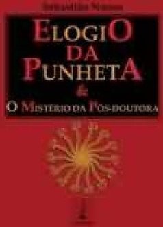 Elogio da Punheta & O Mistério da Pós Doutora