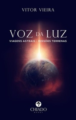 Voz da luz: viagens astrais - Missões terrenas