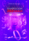 Numerologia 360 graus: o retorno à sua verdadeira essência