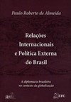 Relações internacionais e política externa do Brasil: A diplomacia brasileira no contexto da globalização