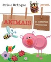 Crie e brinque: animais de materiais recicláveis