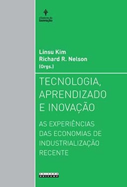 Tecnologia, aprendizado e inovação: as experiências das economias de industrialização recente