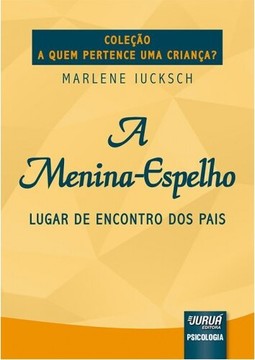 Menina-Espelho, A - Lugar de Encontro dos Pais