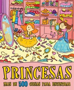 Princesas: mais de 500 coisas para encontrar