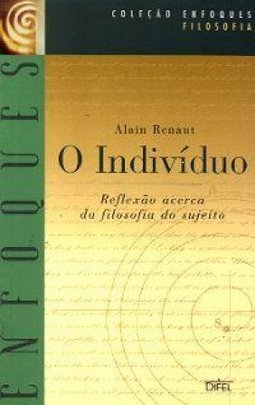 Indivíduo, O - Reflexão acerca da Filosofia do Sujeito