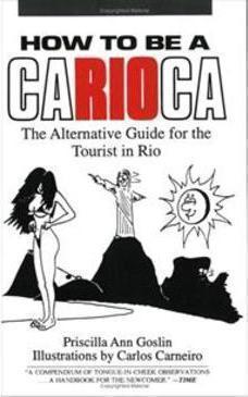 HOW TO BE A CARIOCA: THE ALTERNATIVE GUI...IST IN RIO
