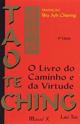 Tao Te Ching: o Livro do Caminho da Virtude