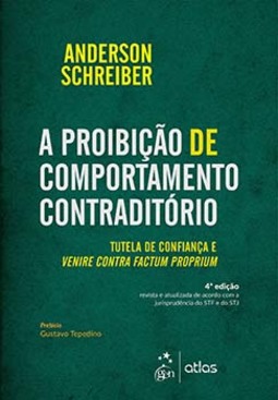 A proibição de comportamento contraditório: Tutela de confiança e venire contra factum proprium