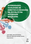 Diversidades, igualdade de direitos e cidadania na escola e na sociedade Brasileira