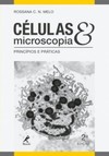 Células e microscopia: princípios e práticas