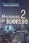 Historias de Sucesso 2 (Histórias Extraordinárias do Mundo Corporativo #2)